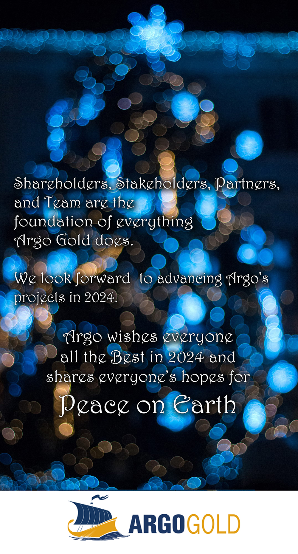 Argo Gold wishes everyone all the Best in 2024 and shares everyone's hopes for Peace on Earth